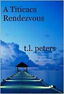 Titicaca Rendezvous T.L. Peters