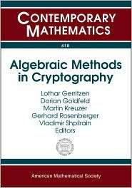 Algebraic Methods in Cryptography, (0821840371), Lothar Gerritzen 