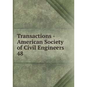  Society of Civil Engineers. 48 American Society of Civil Engineers 