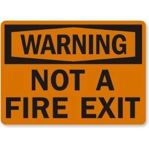 Warning Not A Fire Exit (OSHA) Plastic Sign, 14 x 10 