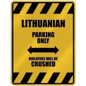   WILL BE CRUSHED  PARKING SIGN COUNTRY LITHUANIA