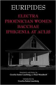 Electra, Phoenician Women, Bacchae, and Iphigenia at Aulis 