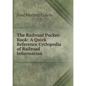   Cyclopedia of Railroad Information Fred Herbert Colvin Books