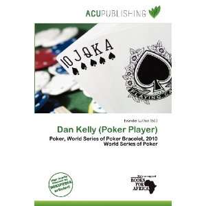  Dan Kelly (Poker Player) (9786136983868) Evander Luther 