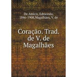   MagalhÃ£es Edmondo, 1846 1908,MagalhÃ£es, V. de De Amicis Books