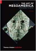 The Art of Mesoamerica Mary Ellen Miller Pre Order Now