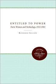 Entitled to Power Farm Women and Technology, 1913 1963, (0807844152 