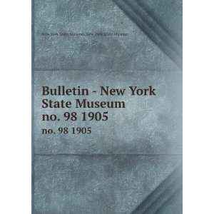   New York State Museum. no. 98 1905 New York State Museum New York