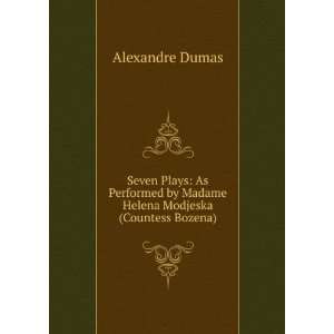   by Madame Helena Modjeska (Countess Bozena). Alexandre Dumas Books
