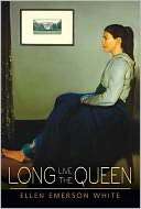   Long Live the Queen by Ellen Emerson White, Feiwel 