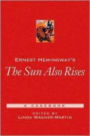 Ernest Hemingways the Sun Also Rises, (0195145739), Linda Wagner 