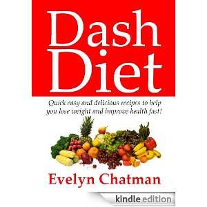 Dash Diet +Quick Easy And Delicious Recipes Proven To Improve Your 