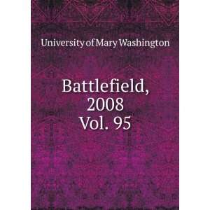  Battlefield, 2008. Vol. 95 University of Mary Washington Books