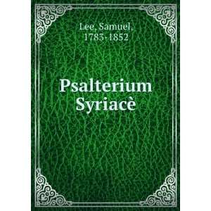  Psalterium SyriacÃ¨ Samuel, 1783 1852 Lee Books