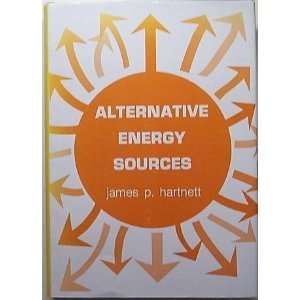  Alternative Energy Sources James P. Hartnett Books