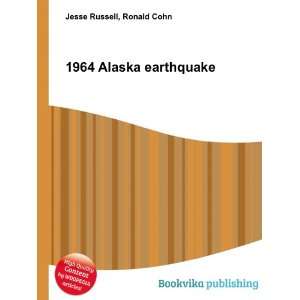  1964 Alaska earthquake Ronald Cohn Jesse Russell Books