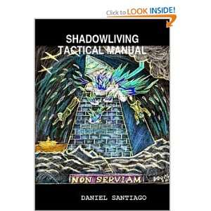   Shadowliving Tactical Manual (9781435734500) Daniel Santiago Books