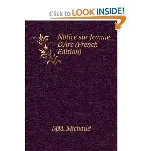    Notice sur Jeanne DArc (French Edition) MM. Michaud Books