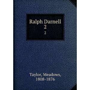  Ralph Darnell. 2 Meadows, 1808 1876 Taylor Books