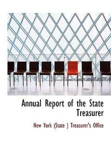 Annual Report of the State Treasurer NEW 9780554648156  