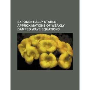  Exponentially stable approximations of weakly damped wave 