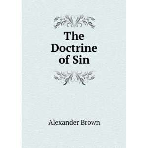  The Doctrine of Sin Alexander Brown Books