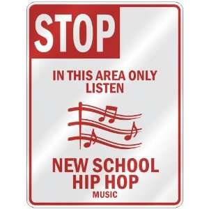  ONLY LISTEN NEW SCHOOL HIP HOP  PARKING SIGN MUSIC