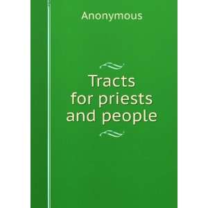  Tracts for priests and people Anonymous Books