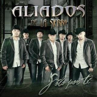Solo Por Ti by Aliados de la Sierra ( Audio CD   2009)