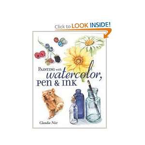 Painting with Watercolor, Pen & Ink Claudia Nice  Books