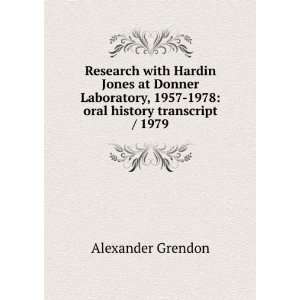 Research with Hardin Jones at Donner Laboratory, 1957 1978 oral 