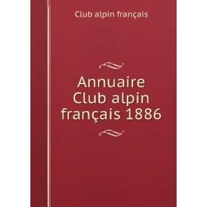    Annuaire Club alpin franÃ§ais 1886 Club alpin franÃ§ais Books