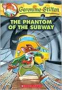 The Phantom of the Subway (Geronimo Stilton Series #13)