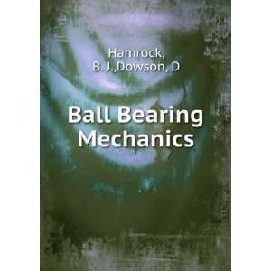  Ball Bearing Mechanics B. J.,Dowson, D Hamrock Books