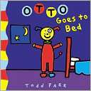 Otto Goes to Bed Todd Parr