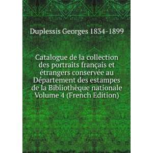   Volume 4 (French Edition) Duplessis Georges 1834 1899 Books