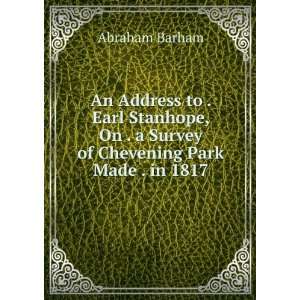 An Address to . Earl Stanhope, On . a Survey of Chevening Park Made 