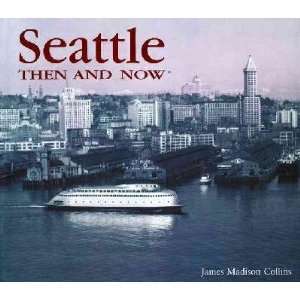  Seattle Then and Now **ISBN 9781571452443** James 