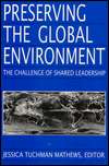 Preserving the Global Environment The Challenge of Shared Leadership 