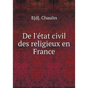  De lÃ©tat civil des religieux en France E[d]. Chaulin 
