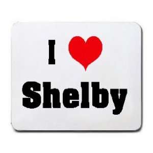  I Love/Heart Shelby Mousepad
