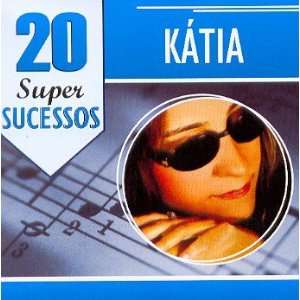  Katia   20 Super Sucessos KATIA Music