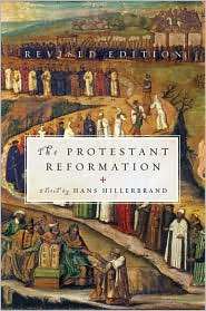 The Protestant Reformation, (0061148474), Hans J. Hillerbrand 