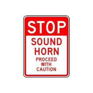  STOP SOUND HORN PROCEED WITH CAUTION Sign   24 x 18 .080 