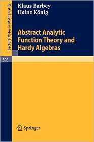 Abstract Analytic Function Theory and Hardy Algebras, (3540082522), K 