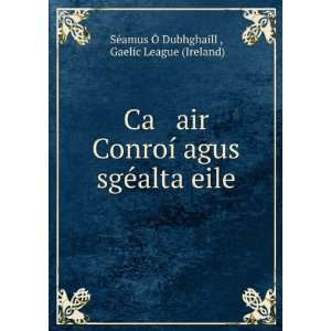   ©alta eile Gaelic League (Ireland) SÃ©amus Ã Dubhghaill  Books