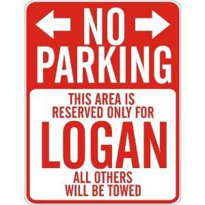   NO PARKING  RESERVED ONLY FOR LOGAN  PARKING SIGN 