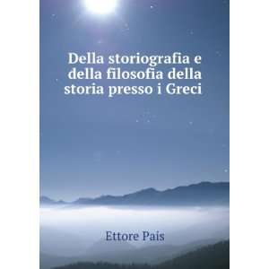   della filosofia della storia presso i Greci . Ettore Pais Books