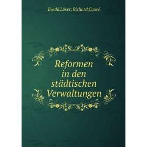   stÃ¤dtischen Verwaltungen Ewald LÃ¶ser; Richard CouvÃ© Books