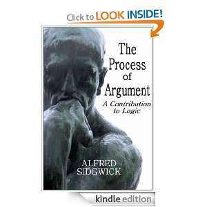 THE PROCESS OF ARGUMENT ALFRED SIDGWICK  Kindle Store